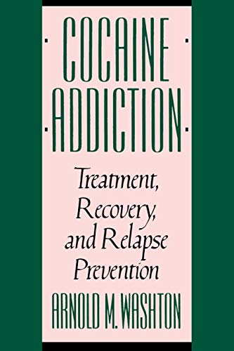 9780393307153: Cocaine Addiction, Treatment, Recovery, and Relapse Prevention (Revised)