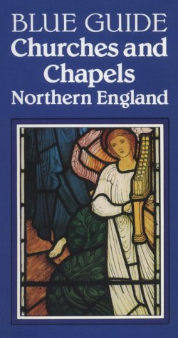Stock image for Churches and Chapels of Northern England (Blue Guides (Norton)) for sale by HPB-Emerald