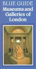 Beispielbild fr Museums and Galleries of London (BLUE GUIDE MUSEUMS AND GALLERIES OF LONDON) zum Verkauf von Wonder Book