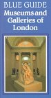 Imagen de archivo de Museums and Galleries of London (BLUE GUIDE MUSEUMS AND GALLERIES OF LONDON) a la venta por Wonder Book