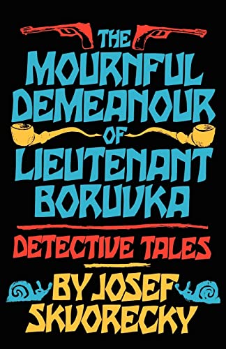 Imagen de archivo de The Mournful Demeanour Of Lieutenant Boruvka: Dective Tales a la venta por WorldofBooks