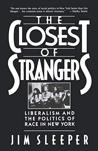 9780393307993: Closest of Strangers: Liberalism and the Politics of Race in New York