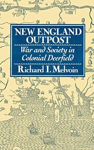 

New England Outpost : War and Society in Colonial Deerfield