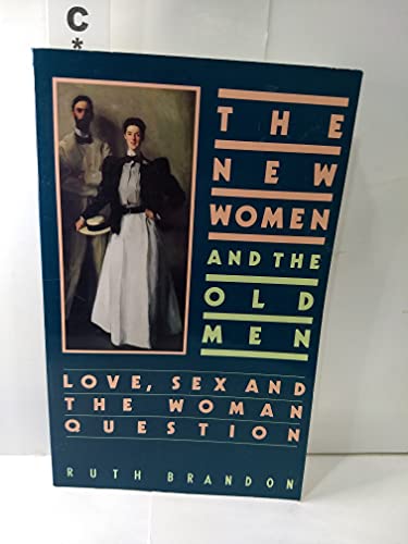 Beispielbild fr New Women and the Old Men: Love, Sex and the Woman Question zum Verkauf von Wonder Book