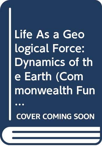 Imagen de archivo de Life As a Geological Force: Dynamics of the Earth (Commonwealth Fund Book Program) a la venta por BooksRun
