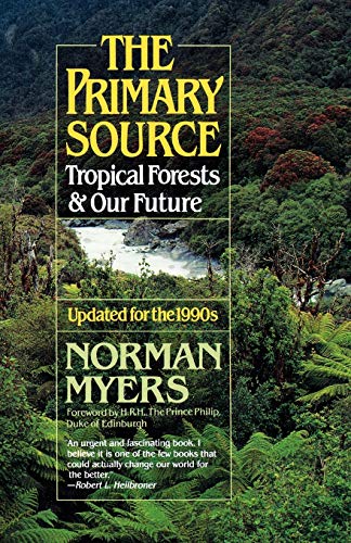 Beispielbild fr The Primary Source: Tropical Forests and Our Future zum Verkauf von ThriftBooks-Dallas