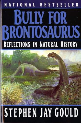 Beispielbild fr Bully for Brontosaurus: Reflections in Natural History zum Verkauf von SecondSale