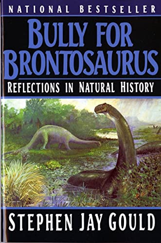 Imagen de archivo de Bully for Brontosaurus: Reflections in Natural History a la venta por Your Online Bookstore