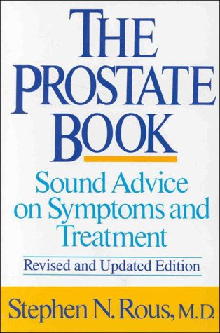 Imagen de archivo de The Prostate Book: Sound Advice on Symptoms and Treatment a la venta por Wonder Book