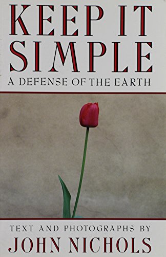 Beispielbild fr Keep It Simple : A Defense of the Earth zum Verkauf von Better World Books