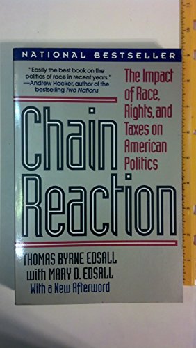 Beispielbild fr Chain Reaction: The Impact of Race, Rights, and Taxes on American Politics zum Verkauf von Wonder Book