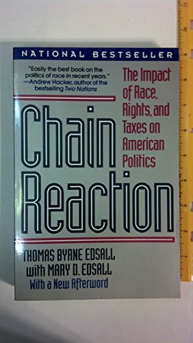 9780393309034: Edsall: Chain Reaction: The Impact Of Race, Rights & Taxes On American Politics (paper): The Impact of Race, Rights, and Taxes on American Politics (Revised)