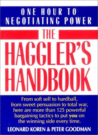 Stock image for The Haggler's Handbook : One Hour to Negotiating Power for sale by Better World Books