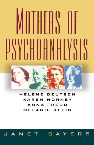 Stock image for Mothers of Psychoanalysis : Helene Deutsch, Karen Horney, Anna Freud, and Melanie Klein for sale by Better World Books