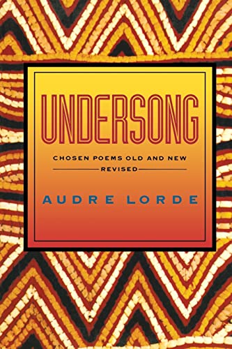 Undersong: Chosen Poems Old and New (9780393309751) by Lorde, Audre