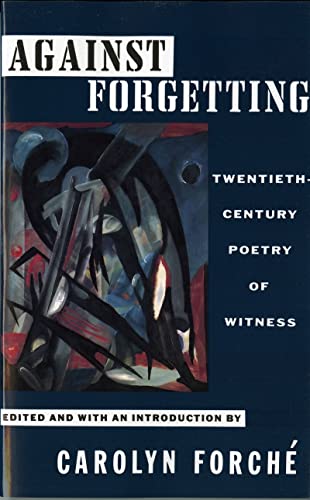 Imagen de archivo de Against Forgetting: Twentieth-Century Poetry of Witness a la venta por More Than Words