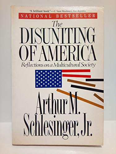 Stock image for The Disuniting of America/Reflections on a Multicultural Society for sale by SecondSale