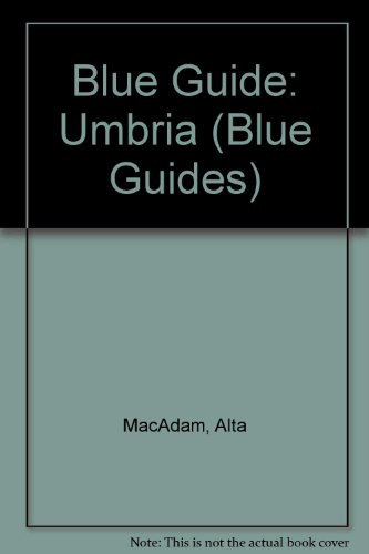 Blue Guide: Umbria (Blue Guides) (9780393309904) by Alta MacAdam