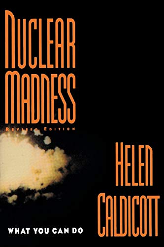 Imagen de archivo de Nuclear Madness: What You Can Do (Norton History of Modern Europe) a la venta por SecondSale
