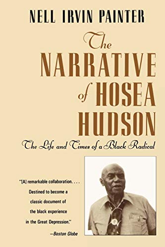 Imagen de archivo de The Narrative of Hosea Hudson : The Life and Times of a Black Radical a la venta por Better World Books