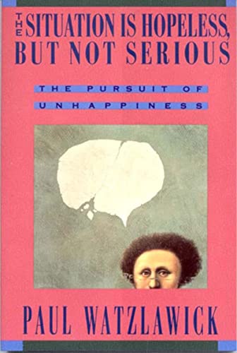 Beispielbild fr Situation Is Hopeless but Not Serious : The Pursuit of Unhappiness zum Verkauf von Better World Books