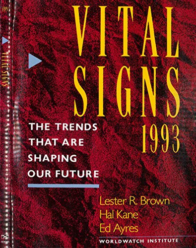 Vital Signs 1993: the Trends That are Shaping Our Future (9780393310245) by Lester R. Brown; Ed Ayres; Hal Kane