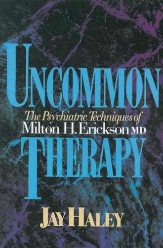 Stock image for Uncommon Therapy: The Psychiatric Techniques of Milton H. Erickson, M.D. for sale by HPB-Ruby