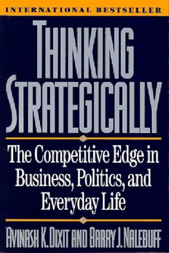 Stock image for Thinking Strategically: The Competitive Edge in Business, Politics, and Everyday Life (Norton Paperback) for sale by Bahamut Media
