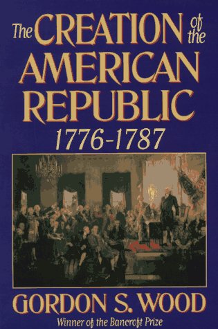 Stock image for The Creation of the American Republic, 1776-1787 for sale by Better World Books: West