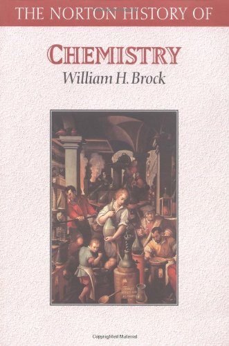 The Norton History of Chemistry (Norton History of Science) (9780393310436) by Brock, William H.