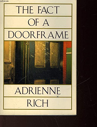 The Fact of a Doorframe: Poems Selected and New 1950-1984 (9780393310757) by Rich, Adrienne