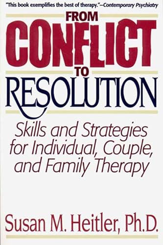 Beispielbild fr From Conflict to Resolution:Skills and Strategies for Individuals, Couples, and Family Therapy zum Verkauf von Reliant Bookstore