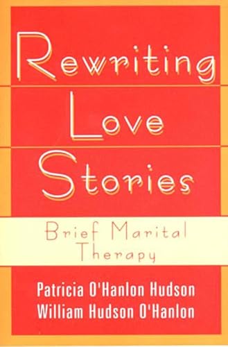 Beispielbild fr Rewriting Love Stories : Brief Marital Therapy zum Verkauf von Better World Books