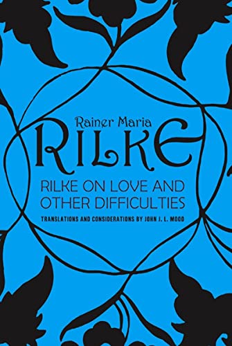 Beispielbild für Rilke on Love and Other Difficulties: Translations and Considerations zum Verkauf von Wonder Book