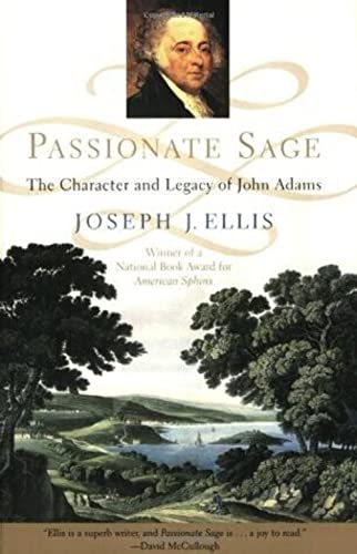 Imagen de archivo de Passionate Sage: The Character and Legacy of John Adams a la venta por Gulf Coast Books