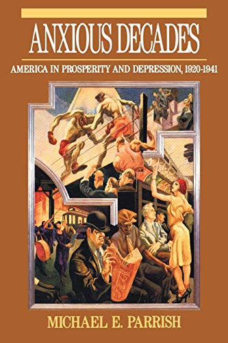 9780393311341: Anxious Decades: America in Prosperity and Depression 1920-1941