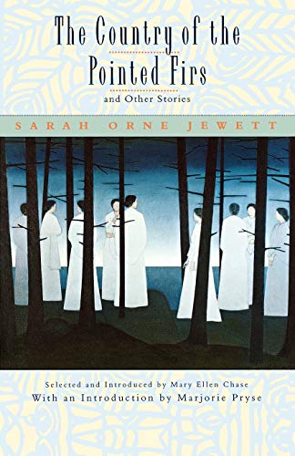 Country Of The Pointed Firs - Sarah Orne Jewett,Mary Ellen Chase,Marjorie Pryse