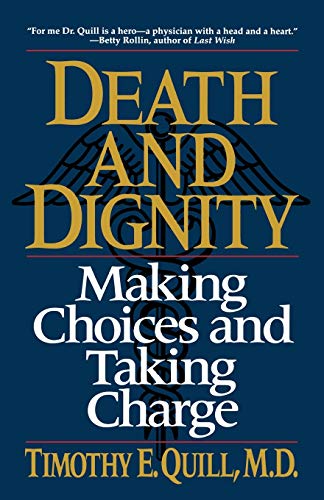 Beispielbild fr Death and Dignity : Making Choices and Taking Charge zum Verkauf von Better World Books