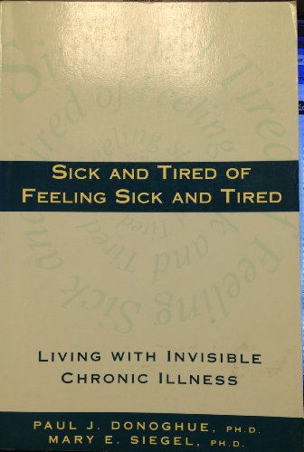 Imagen de archivo de Sick and Tired of Feeling Sick and Tired: Living With Invisible Chronic Illness a la venta por HPB-Diamond