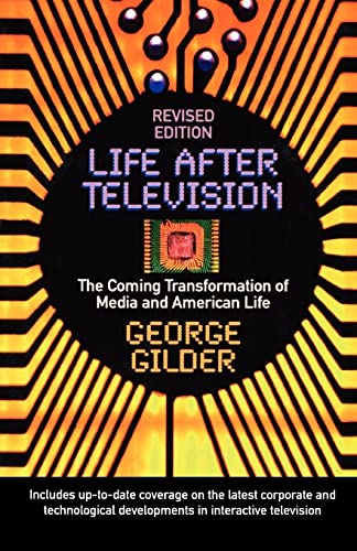 Beispielbild fr Life After Television: The Coming Transformation of Media and American Life zum Verkauf von Wonder Book