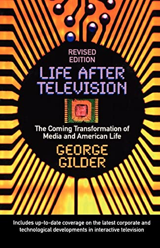 Stock image for Life After Television: The Coming Transformation of Media and American Life for sale by HPB-Emerald