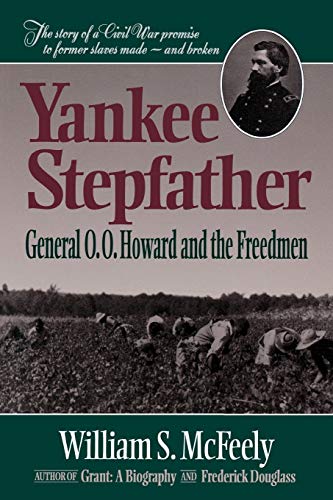 Beispielbild fr Yankee Stepfather : General O. O. Howard and the Freedmen zum Verkauf von Better World Books