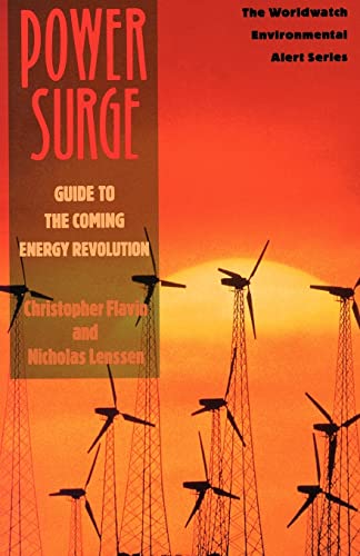 Power Surge: Guide to the Coming Energy Revolution (Worldwatch Environmental Alert Series) (9780393311990) by Flavin Christopher; Nicholas Lenssen