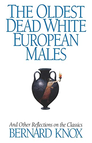 Beispielbild fr The Oldest Dead White European Males: And Other Reflections On the Classics zum Verkauf von More Than Words