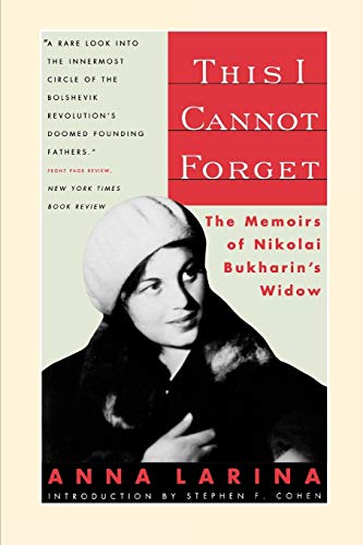 Imagen de archivo de This I Cannot Forget : The Memoirs of Nikolai Bukharin's Widow a la venta por Better World Books