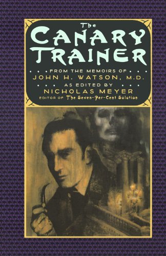 Beispielbild fr The Canary Trainer: From the Memoirs of John H. Watson, M.D. (The Journals of John H. Watson, M.D., 3) zum Verkauf von Books From California