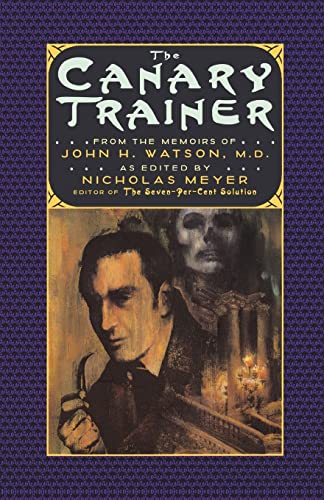 Stock image for The Canary Trainer: From the Memoirs of John H. Watson, M.D. (The Journals of John H. Watson, M.D., 3) for sale by Books From California