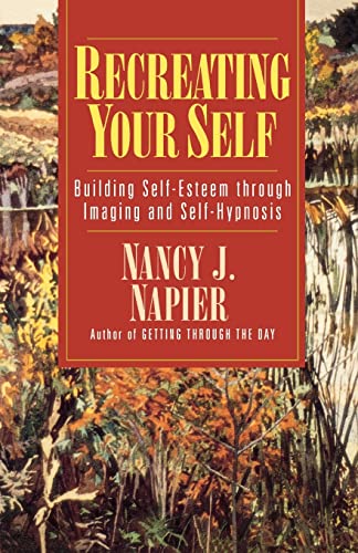 9780393312430: Recreating Your Self: Building Self-Esteem Through Imaging and Self-Hypnosis
