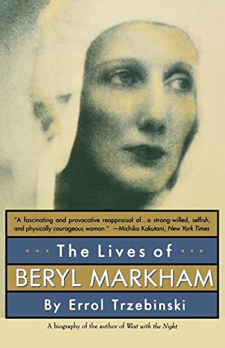 9780393312522: The Lives of Beryl Markham: The Rise and Fall of America's Favorite Planet