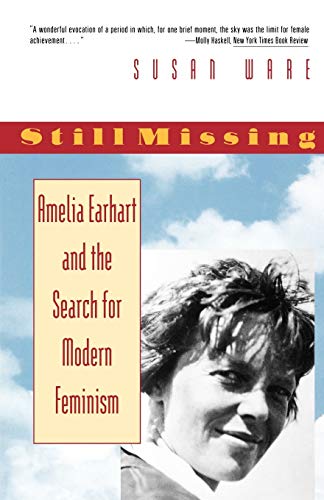 Beispielbild fr Still Missing : Amelia Earhart and the Search for Modern Feminism zum Verkauf von Better World Books